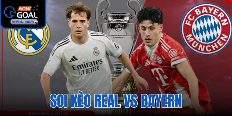 Soi Kèo Real Vs Bayern