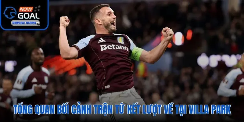 Thông tin tổng quan trận tứ kết lượt về Aston Villa vs Bologna